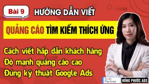 Kỹ thuật viết quảng cáo Tìm Kiếm Thích Ứng chuẩn quốc tế [Google Ads Tìm Kiếm | Bài 9]